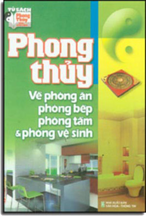 Phong Thủy Về Phòng Ăn, Phòng Bếp, Phòng Tắm & Phòng Vệ Sinh