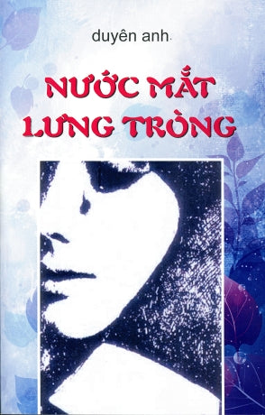 Nước Mắt Lưng Tròng (Truyện Dài, Duyên Anh, Chữ Rõ Ràng, Sách Trước 1975)