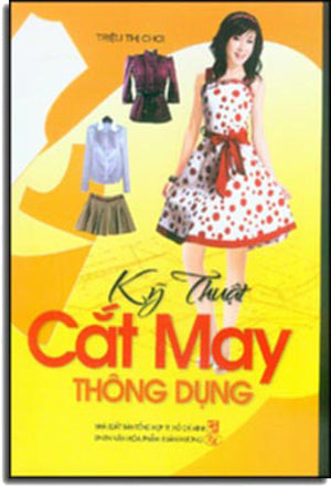 Kỹ Thuật Cắt May Thông Dụng (Hình Ảnh Màu Minh Họa)