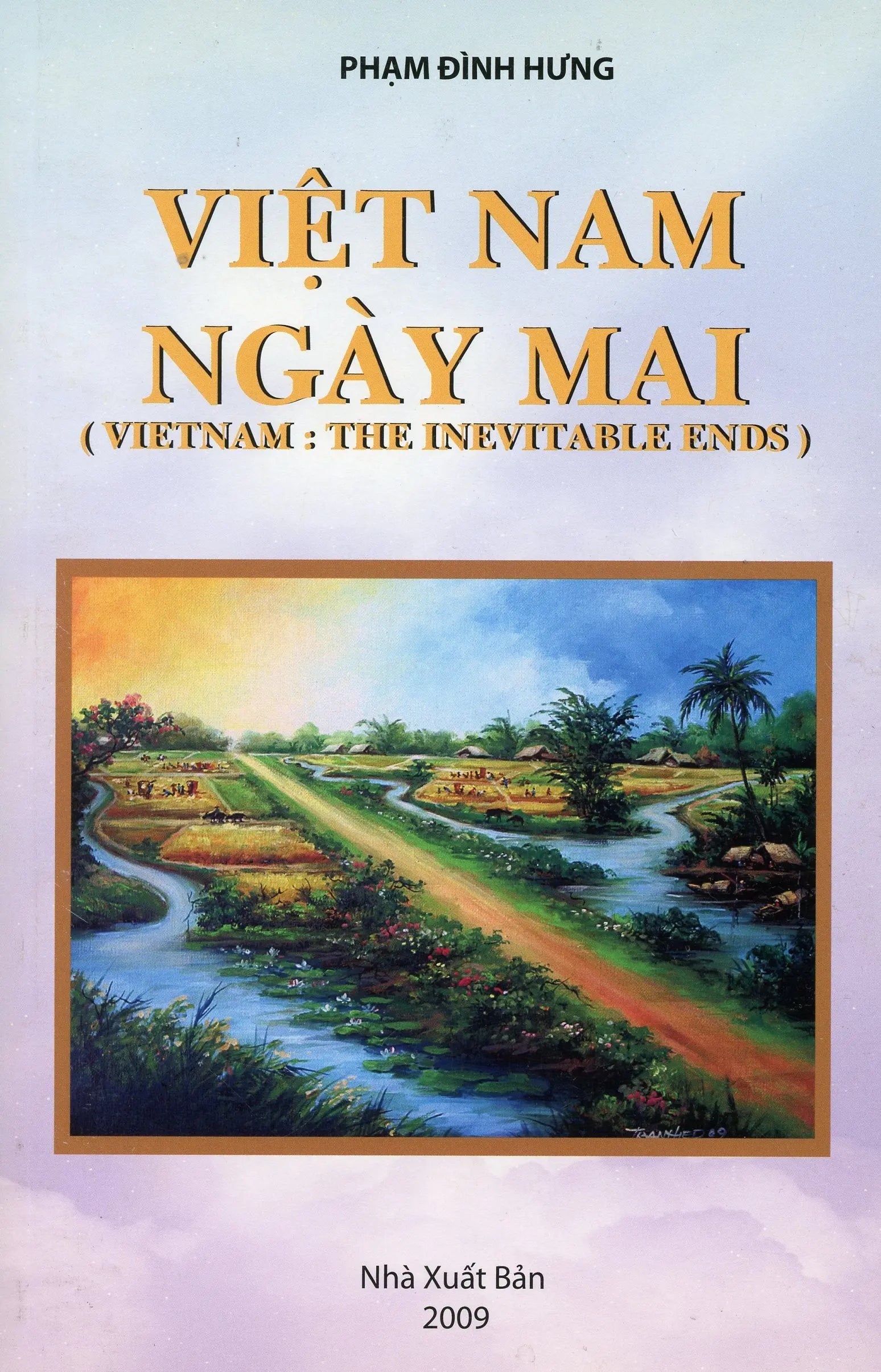 Việt Nam Ngày Mai (Vietnam: The Inevitable Ends) . Phạm Đình Hưng