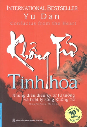 Khổng Tử Tinh Hoa (Confucius From The Heart, Ancient Wisdom For Today's World) .