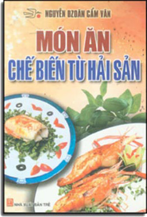 Món Ăn Chế Biến Từ Hải Sản. (Nguyễn Dzoãn Cẩm Vân).