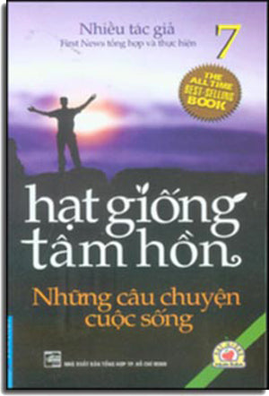 HẠT GIỐNG TÂM HỒN - Tập 7 Những câu chuyện cuộc sồng .