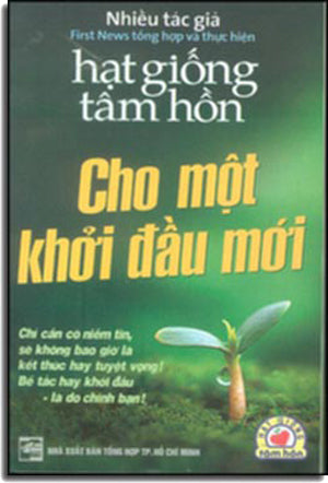 Cho Một Khởi Đầu Mới (Hạt Giống Tâm Hồn) .
