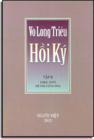Hồi Ký Võ Long Triều Tập 2: 1965 - 1975 Đệ Nhị Cộng Hòa (Võ Long Triều Hồi Ký, Bìa Cứng) .