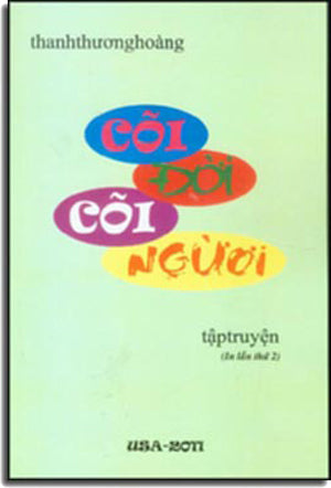 Cõi Đời Cõi Người (Tập Truyện Ngắn). Ngọc Huyền & Quốc Oai