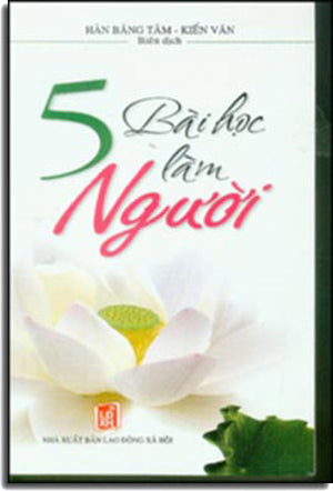 5 Bài Học Làm Người ( Năm Bài Học Làm Người) .