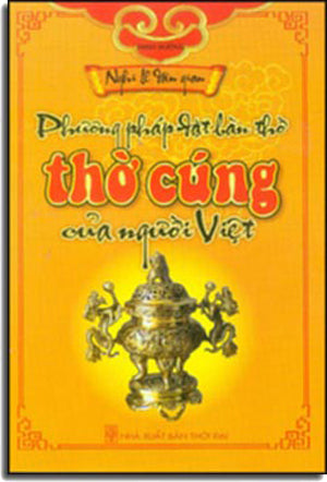 Phương Pháp Đặt Bàn Thờ Thờ Cúng Của Người Việt .