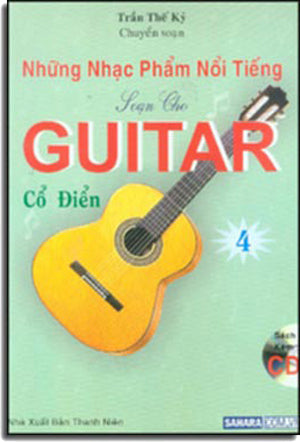 Những Nhạc Phẩm Nổi Tiếng Soạn Cho Guitar Cổ Điển 4 ( Sách Có Kèm 1 CD * Những bản nhạc trong CD này không giống như những bản nhạc ở trong sách) (Classical Guitar) .