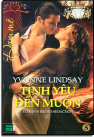 Tình Yêu Đến Muộn - Đam Mê (Stand-In Bride's Seduction)