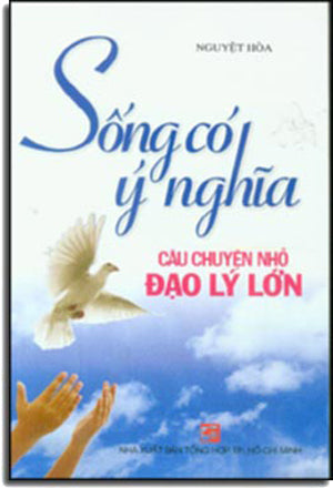 Sống Có Ý Nghĩa - Câu Chuyện Nhỏ Đạo Lý Lớn Tổng Hợp TP