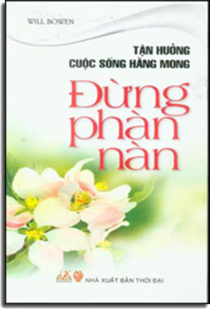 Đừng Phàn Nàn (Tận Hưởng Cuộc Sống Hằng Mong) .