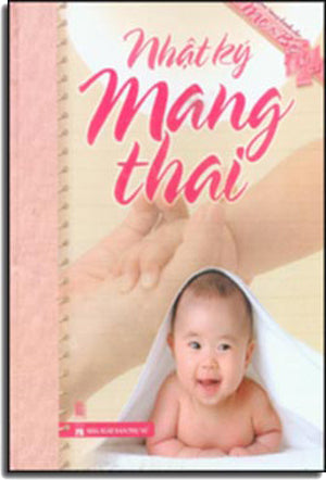 Nhật Ký Mang Thai ( Quà Tặng Dành Cho Mẹ Và Bé) - Giấy Đẹp, Hình Ảnh Màu Minh Họa ( Bià Cứng)