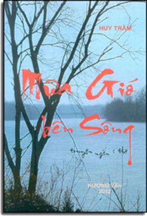 Mưa Gió Bên Sông (Truyện Ngắn & Thơ) Hương Văn 2012