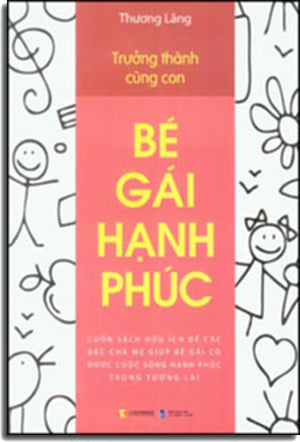Trưởng Thành Cùng Con - Bé Gái Hạnh Phúc .