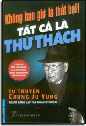 Không Bao Giờ Là Thất Bại, Tất Cả Là Thử Thách (Tự Truyện)