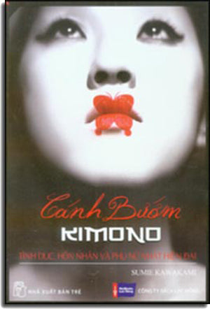 Cánh Bướm Kimono: Tình Dục, Hôn Nhân Và Phụ Nữ Nhật Hiện Đại - Googbye Madame Butterfly: Sex, Marriage And The Modern Japanese Woman