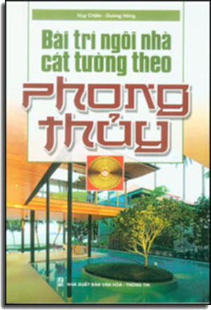 Bài Trí Ngôi Nhà Cát Tường Theo Phong Thủy .
