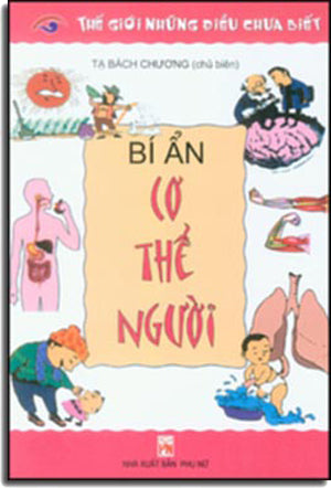 Ẩn Cơ Thể Người - Thế Giới Những Điều Chưa Biết Bí .