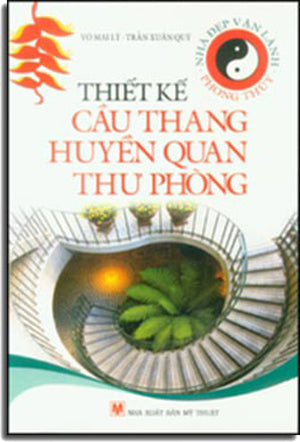 Nhà Đẹp Vận Lành Phong Thủy - Thiết Kế Cầu Thang Huyền Quan Thư Phòng .