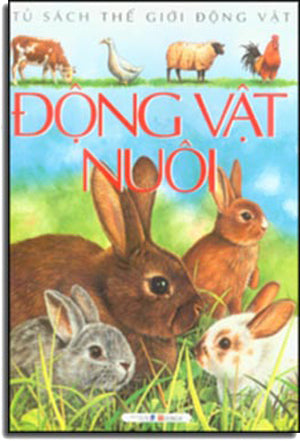 Tủ Sách Thế Giới Động Vật - Động Vật Nuôi. Dân Trí