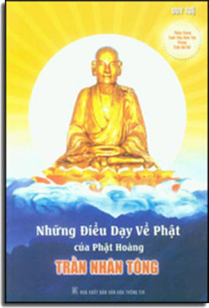 Những Điều Dạy Về Phật Của Phật Hoàng Trần Nhân Tông. VH Thông Tin