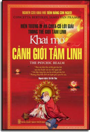 Khai Mở Cảnh Giới Tâm Linh / The Psychic Realm ( Hiện Tượng Bí Ẩn Chưa Có Lời Giải Trong Thế Giới Tâm Linh, Bià Cứng)