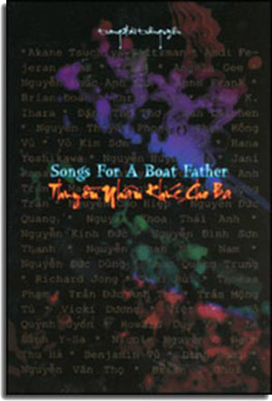 Thuyền Nhân Khúc Cho Ba - Songs For A Boat Father ( Tuyển Tập Thơ: Song Ngữ Anh Việt - Bilingual English Vietnamese)