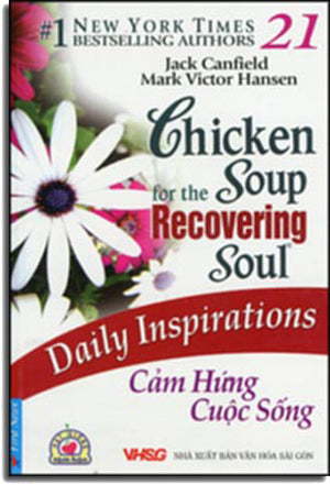 Chicken Soup For The Recovering Soul # 21 - Cảm Hứng Cuộc Sống ( Song Ngữ Anh Việt- English Vietnamese) .