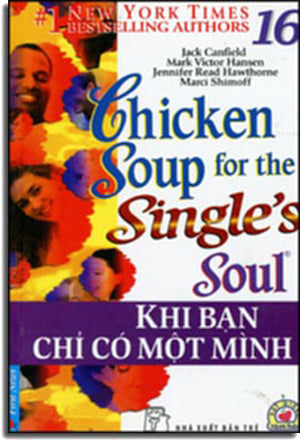 Chicken Soup For The Single's Soul # 16 - Khi Bạn Chỉ Có Một Mình ( Song Ngữ Anh Việt- Bilingual English Vietnamese) .