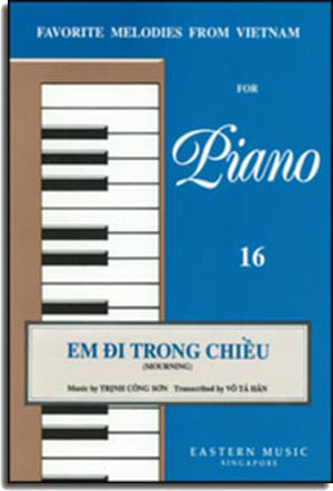 Em Đi Trong Chiều (Mourning). - Favorite Melodies From VietNam For Piano 16
