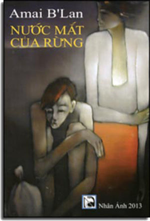 Nước Mắt Của Rừng . Nhân Ảnh 2013