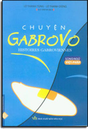 Chuyện Gabrovo (Truyện Hài Hước Song Ngữ Pháp Việt / French - Vietnamese) - Histoires Gabroviennes (Tiếng Pháp) .
