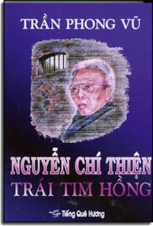 Nguyễn Chí Thiện Trái Tim Hồng - Con Người Và Cuộc Đời .