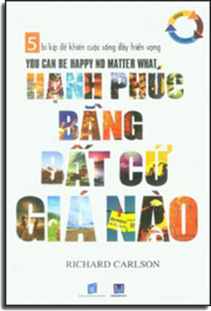 Hạnh Phúc Bằng Bất Cứ Giá Nào - You Can Be Happy No Matter What .