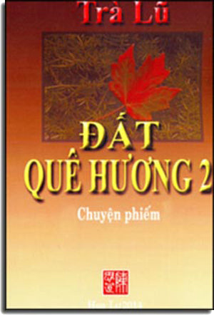 Đất Quê Hương 2 ( Chuyện Phiếm Trà Lũ) .
