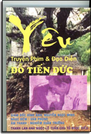 Yêu - Truyện Phim & Đạo Diễn Đỗ Tiến Đức (Yêu Truyện Phim Và Đạo Diễn Đỗ Tiến Đức) Thời Luận
