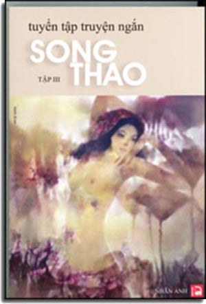 Tuyển Tập Truyện Ngắn Song Thao Tập 3: Cuối Ngày, Một Lần Ngồi Lại và Bên Lưng Những Con Chữ (Tái Bản) . Nhân Ảnh