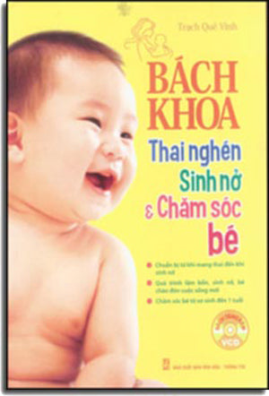 Bách Khoa Thai Nghén Sinh Nở Và Chăm Sóc Bé (Tặng Kèm CD) .