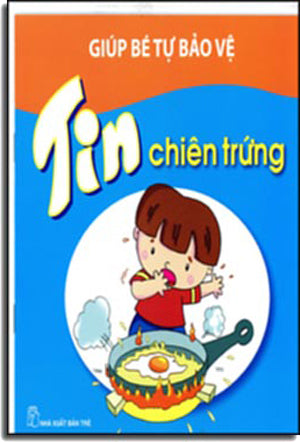 Giúp Bé Tự Bảo Vệ - Tin Chiên Trứng