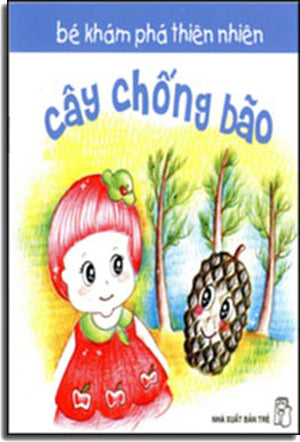 Bé Khám Phá Thiên Nhiên - Cây Chống Bão Trẻ