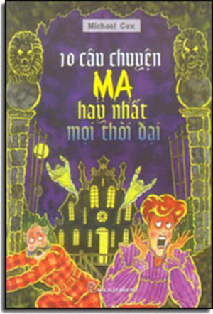 10 Câu Chuyện Ma Hay Nhất Mọi Thời Đại .