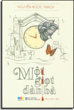 Một Giọt Đàn Bà (Tuyển Tập Truyện Ngắn) . VH Thông Tin (AZ)