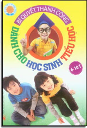 Bí Quyết Thành Công Dành Cho Học Sinh Tiểu Học (Từ 6 đến 10 Tuổi) Phụ Nữ