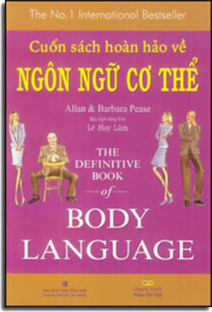 Cuốn Sách Hoàn Hảo Về Ngôn Ngữ Cơ Thể - The Definitive Book Of Body Language