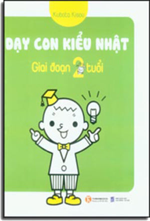 Dạy Con Kiểu Nhật - Giai Đoạn 2 Tuổi .