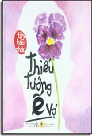 Thiếu Tướng Ế Vợ (Tiểu Thuyết, Bìa Cứng). Văn Học (AZ)