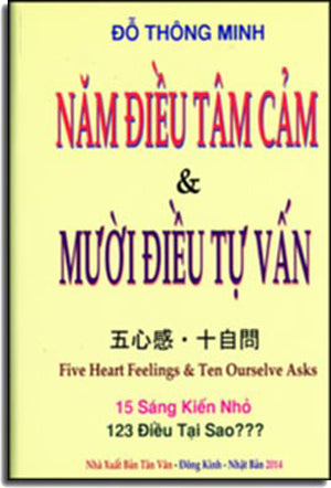 Năm Điều Tâm Cảm Và Mười Điều Tự Vấn ( Five Heart Feelings And Ten Ourselve Asks) 15 Sáng Kiến Nhỏ - 123 Điều Tại Sao ??? (Bìa Cứng) 5 Năm Điều Tâm Cảm Và Mười Điều Tự Vấn