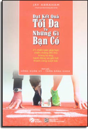 Đạt Kết Quả Tối Đa Từ Những Gì Bạn Có - Getting Everything You Can Out Of All You Got