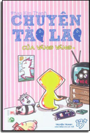 Chuyện Tào Lao Của Vàng Vàng - Tập 1 (Truyện Tranh Dành Riêng Cho Lứa Tuổi 13+) (Bìa Cứng) VHTT (Lantabra)